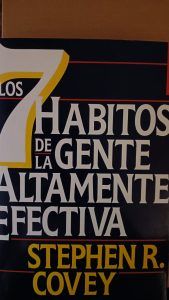 LOS 7 HÁBITOS DE LA GENTE ALTAMENTE EFECTIVA Stephen R. Covey