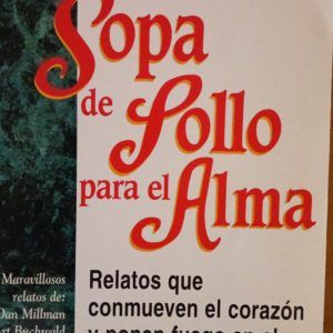 SOPA DE POLLO PARA EL ALMA Jack Canfield Mark Victor Hansen