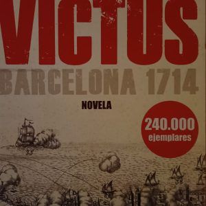 VICTUS BARCELONA 1714 Albert Sánchez Piñol