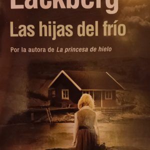 LAS HIJAS DEL FRÍO Camilla Läckberg