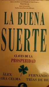 LA BUENA SUERTE CLAVES DE LA PROSPERIDAD Álex Rovira Celma Fernando Trías De Bes